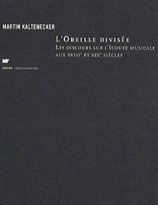 Kaltenecker Martin L'oreille divisée