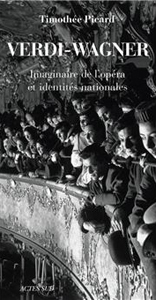 PICARD Timothée Verdi-Wagner, Imaginaire de l'opéra et identités nationales