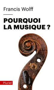 Wolff Francis Pourquoi la musique